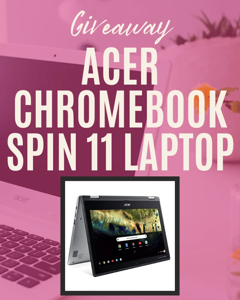 Acer Chromebook Spin 11 Laptop Giveaway!