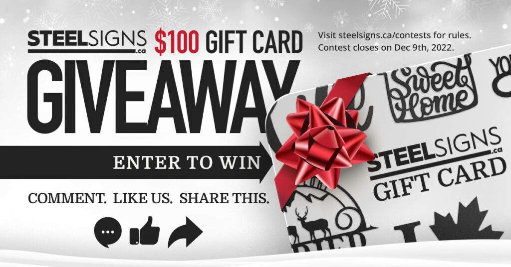 Enter to win the $100 gift card giveaway from SteelSigns.ca!